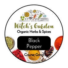 Load image into Gallery viewer, Witch's Garden Organic Herbs & Spices - Black Pepper (Course Grind)